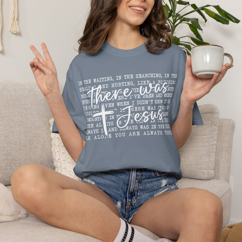 There Was Jesus T-Shirt