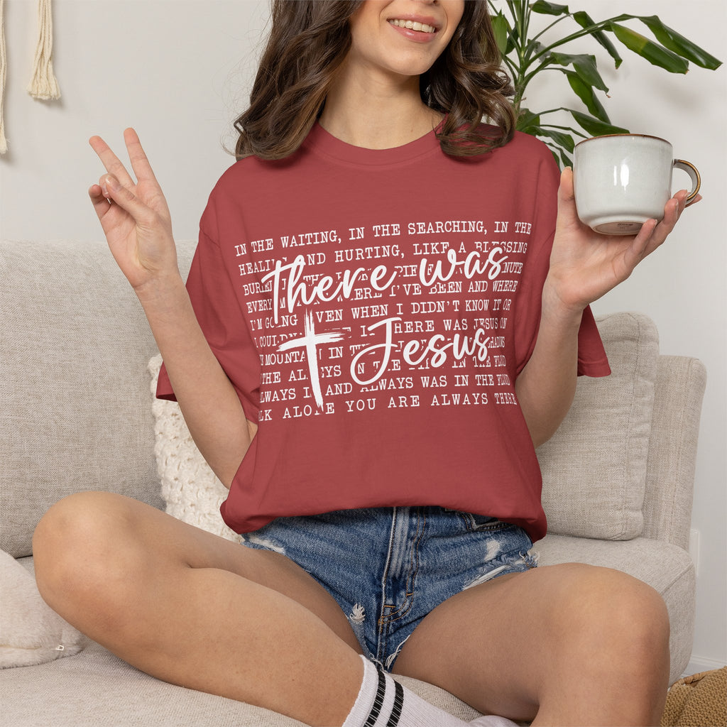 There Was Jesus T-Shirt