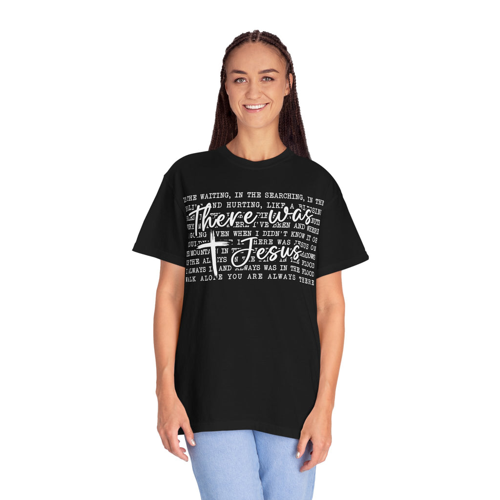 There Was Jesus T-Shirt