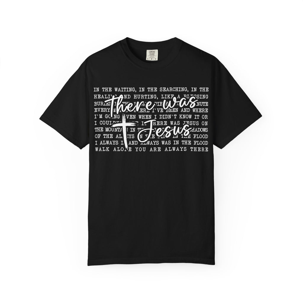 There Was Jesus T-Shirt