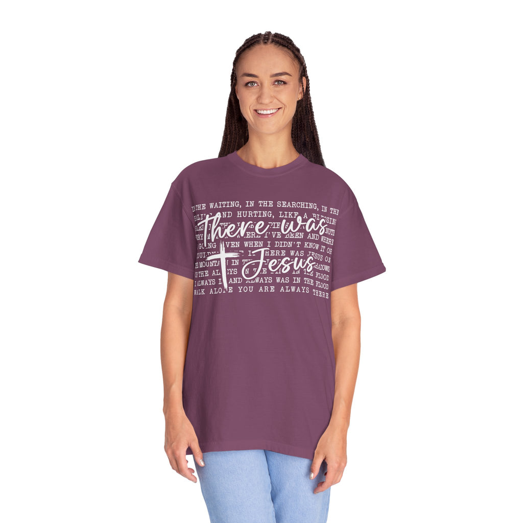 There Was Jesus T-Shirt