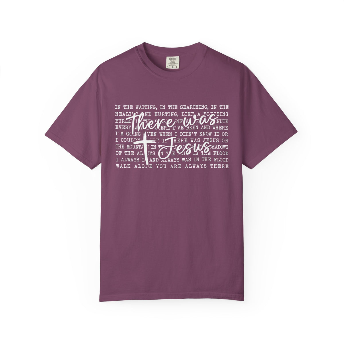 There Was Jesus T-Shirt