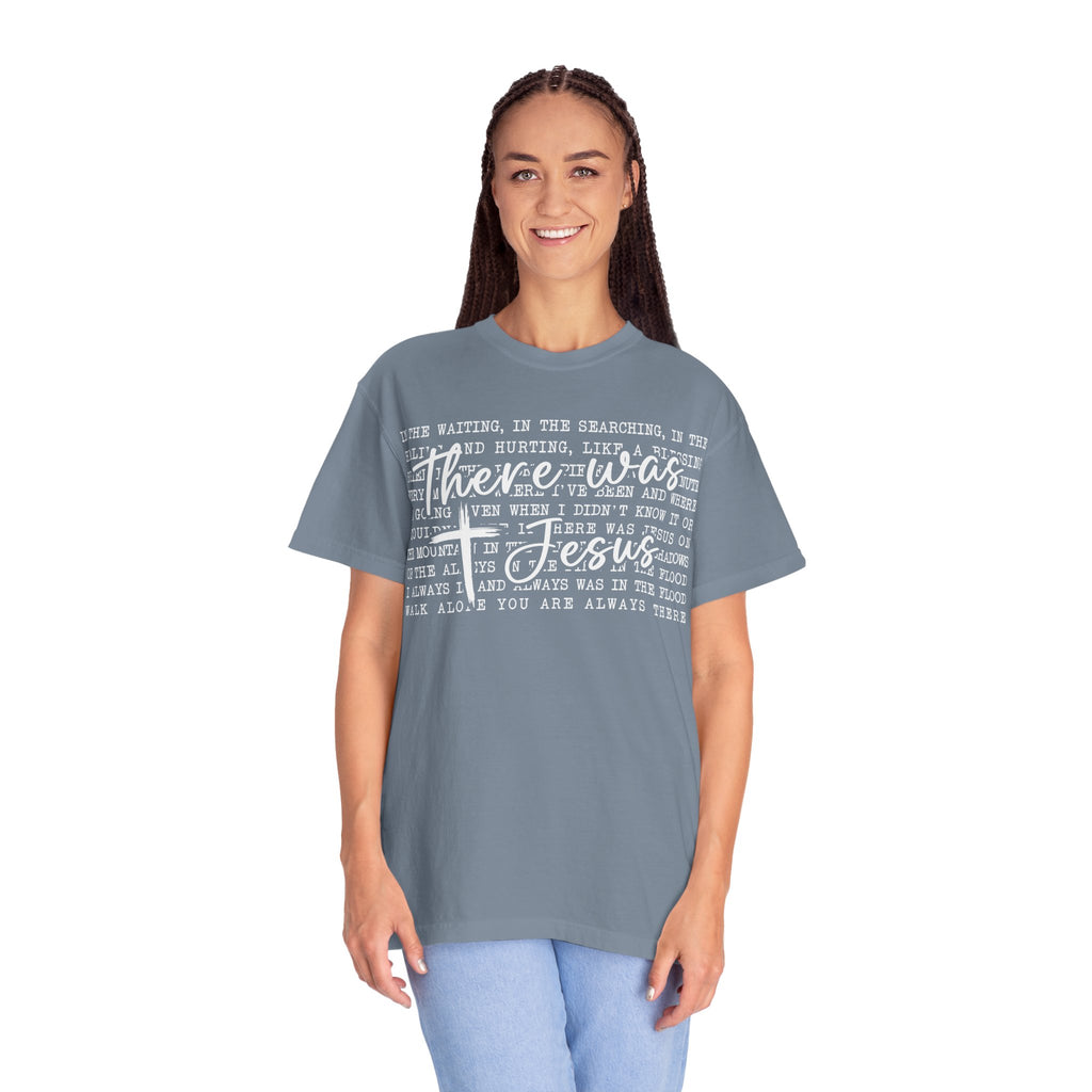 There Was Jesus T-Shirt