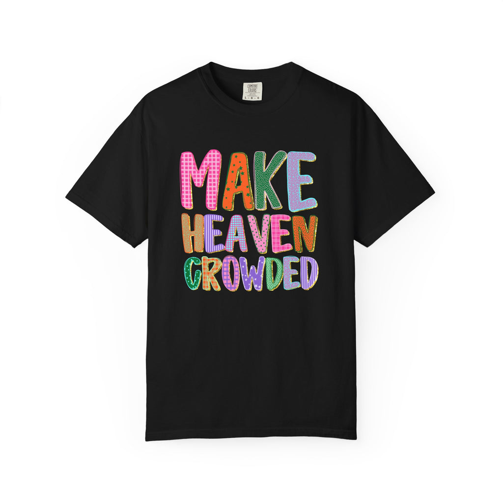 Make Heaven Crowded T-shirt