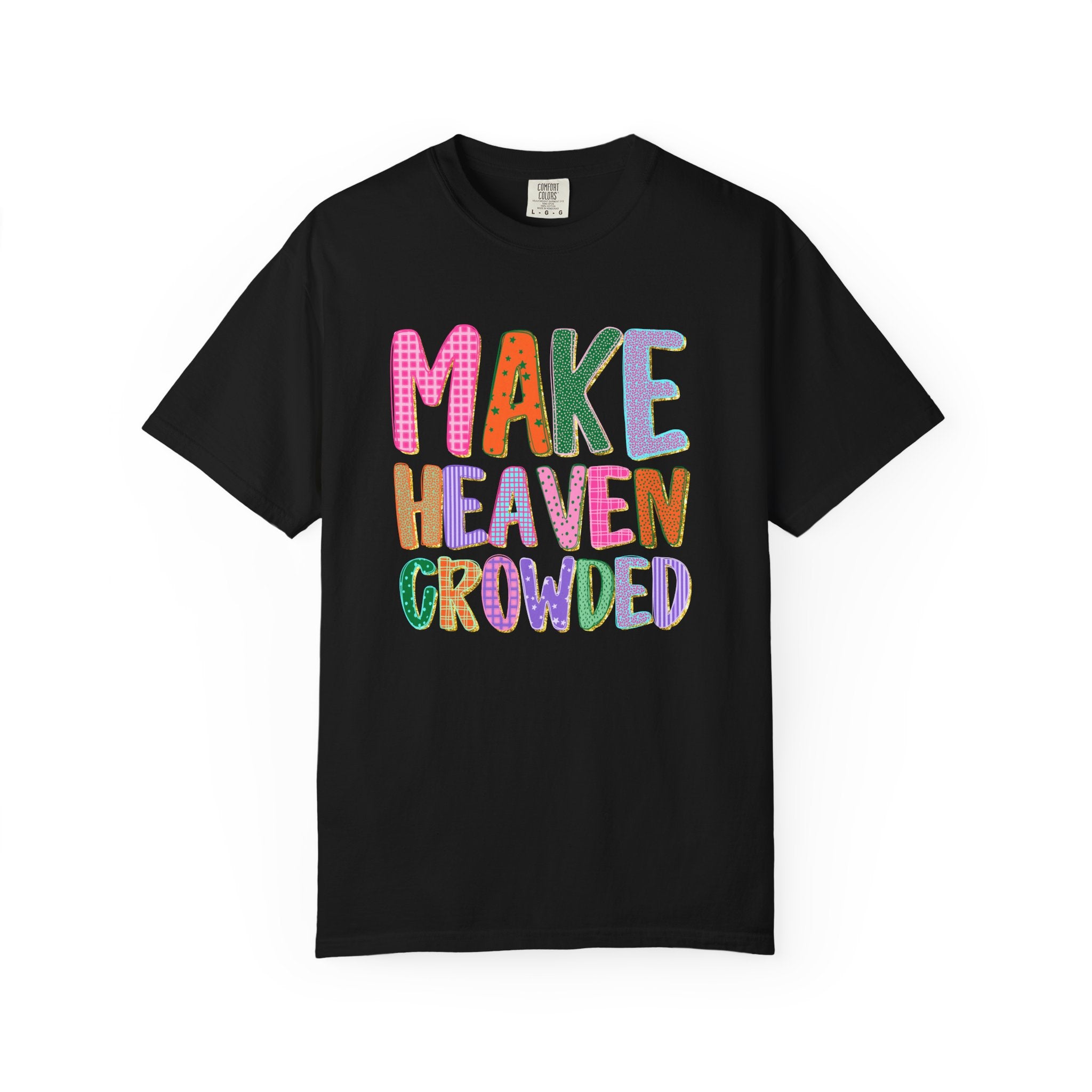 Make Heaven Crowded T-shirt